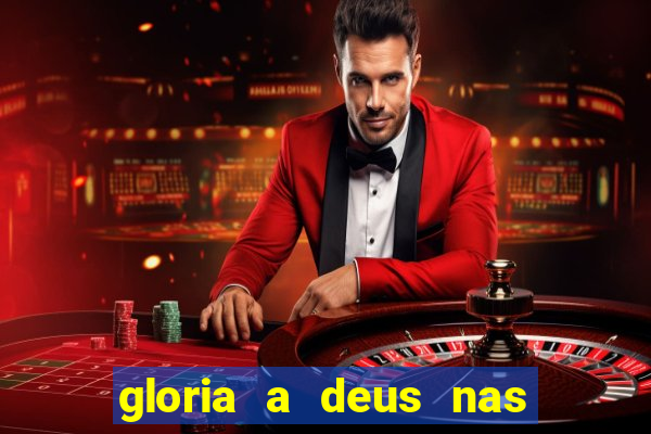 gloria a deus nas alturas cifra